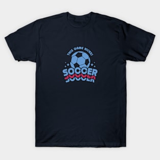 Soccer: This game kicks! T-Shirt